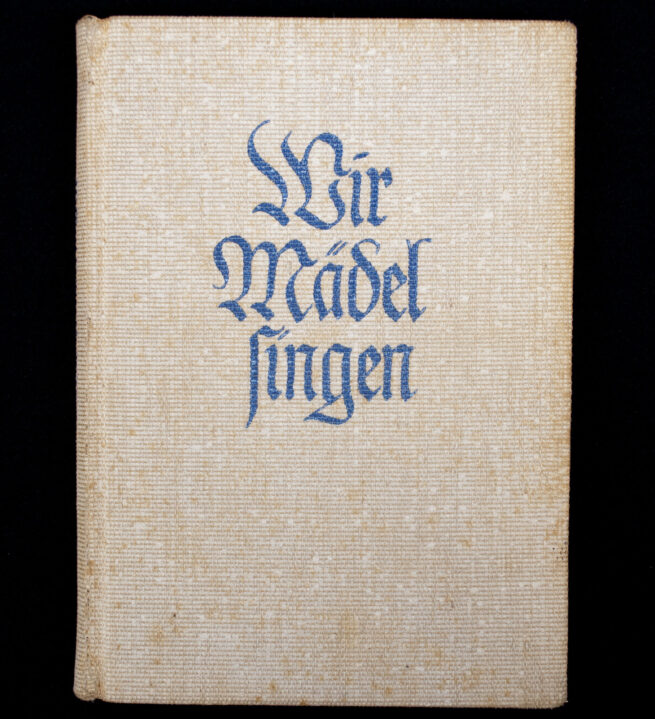 Bund Deutscher Mädel (BDM) Liederbuch des Bundes Deutscher Mädel - Wir Mädel Singen