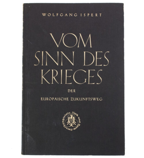 (Brochure) Wolfgang Ispert - Vom Sinn des Krieges der Europäische Zukunftsweg (1944)