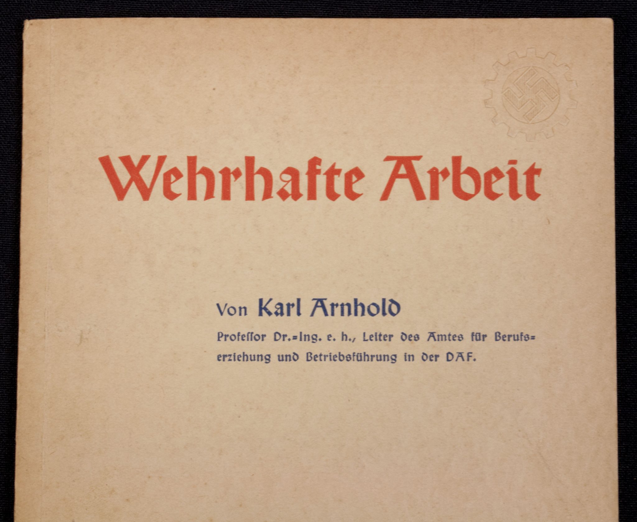 (Brochure) Karl Arnholt - Wehrhafte Arbeit - Eine Betrachtung über den Einsatz der Soldaten der Arbeit