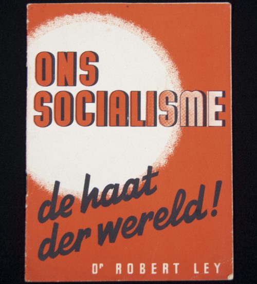 (Brochure) Dr. Robert Ley - Ons socialisme de haat der Wereld